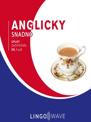 cover image of Anglicky snadno--Úplný začátečník--Díl 1 z 3